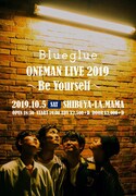 「Blueglue ONEMAN LIVE 2019『Be Yourself』」ビジュアル