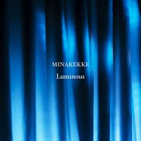 MINAKEKKE「Luminous」ジャケット