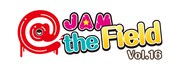 「@JAM the Field」第2弾発表でmonogatari、夢みるアドレセンス追加