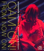 「大原櫻子 5th Anniversary コンサート『CAM-ON! ~FROM NOW ON!~』」Blu-rayジャケット