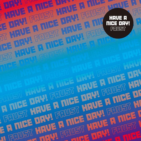 Have a Nice Day!「FAUST」ジャケット