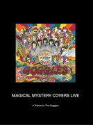 「MAGICAL MYSTERY COVERS LIVE a tribute to The Goggles」ジャケット
