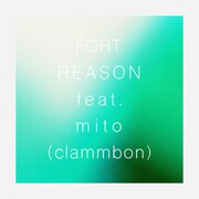 FORT「REASON（feat.mito [clammbon]）」配信ジャケット
