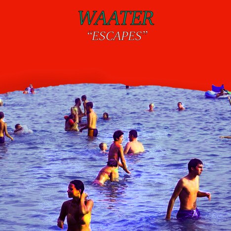 Waater「Escapes」ジャケット