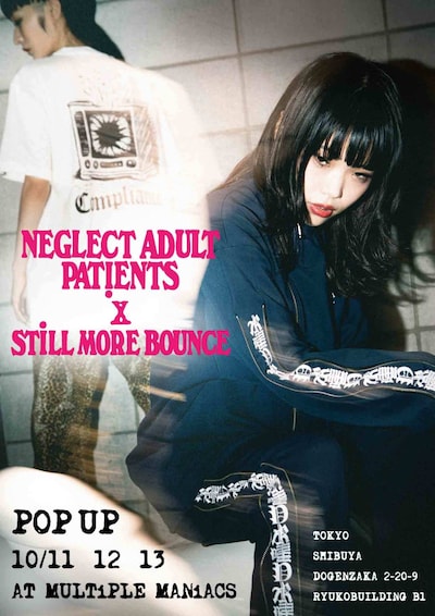NEGLECT ADULT PATiENTS × STILL MORE BOUNCEコラボレーションPOP UPフライヤー