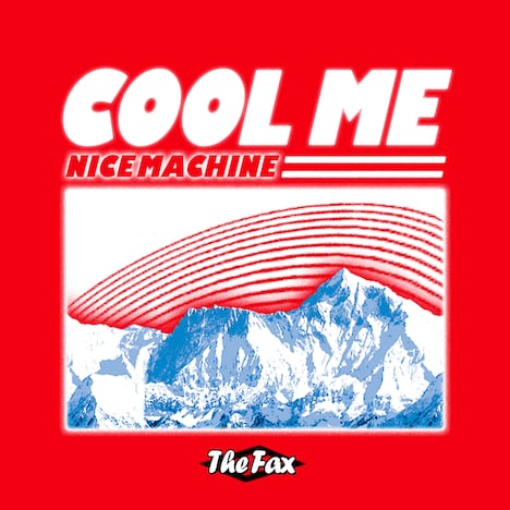 The Fax「Cool Me / Nice Machine」ジャケット
