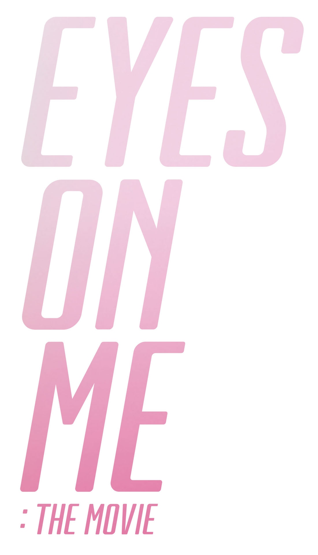 「EYES ON ME : The Movie」ロゴ (c)STONE MUSIC ENTERTAINMENT, OFF THE RECORD ENTERTAINMENT