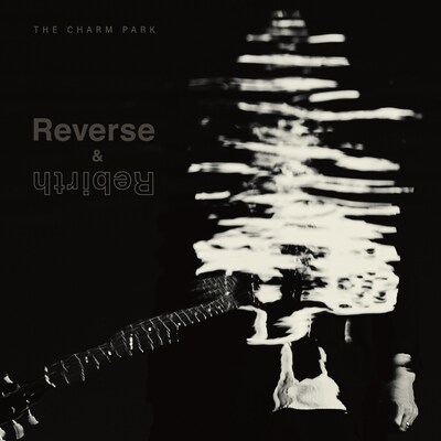 THE CHARM PARK「Reverse & Rebirth」ジャケット
