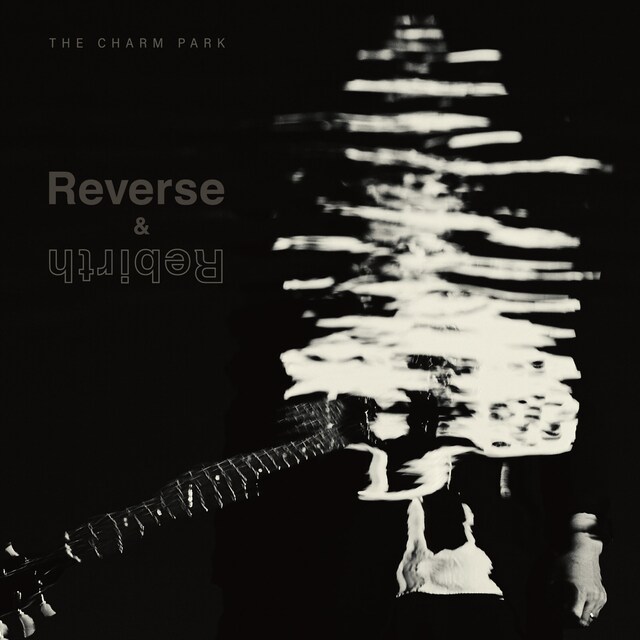 THE CHARM PARK「Reverse & Rebirth」ジャケット