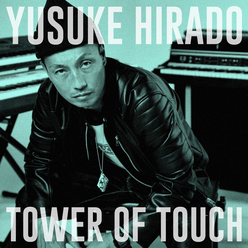 YUSUKE HIRADO「TOWER OF TOUCH」ジャケット