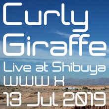 Curly Giraffe「Live at Shibuya WWW X / 13 Jun 2019」配信ジャケット