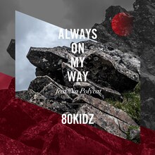 80KIDZ「Always On My Way feat. Na Polycat」配信ジャケット