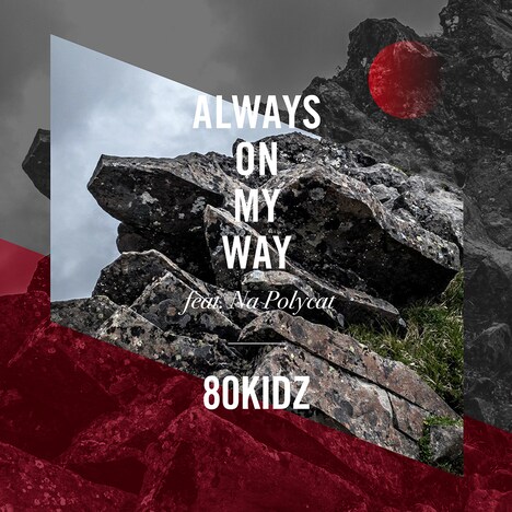 80KIDZ「Always On My Way feat. Na Polycat」配信ジャケット