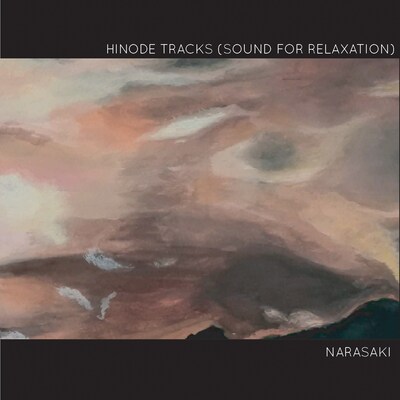 NARASAKI「HINODE TRACKS（SOUND FOR RELAXATION）」ジャケット