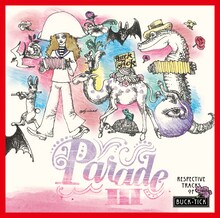 BUCK-TICK「PARADE III ～RESPECTIVE TRACKS OF BUCK-TICK～」ジャケット
