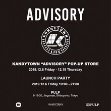 「KANDYTOWN “ADVISORY” POP-UP STORE」告知ビジュアル
