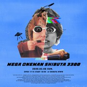 Mega Shinnosuke「MEGA ONEMAN SHIBUYA 3300」告知ビジュアル