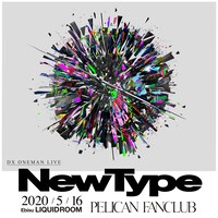 PELICAN FANCLUB「PELICAN FANCLUB DX ONEMAN LIVE "NEW TYPE"」告知画像