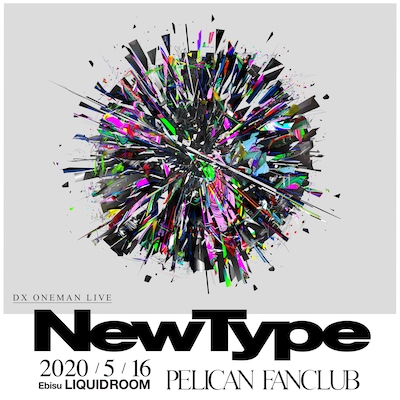 PELICAN FANCLUB「PELICAN FANCLUB DX ONEMAN LIVE "NEW TYPE"」告知画像