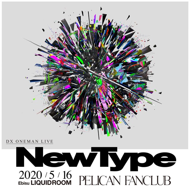 PELICAN FANCLUB「PELICAN FANCLUB DX ONEMAN LIVE "NEW TYPE"」告知画像