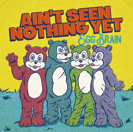 EGG BRAIN「AIN’T SEEN NOTHING YET」ジャケット写真