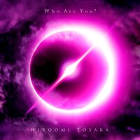 HIROOMI TOSAKA「Who Are You?」ジャケット