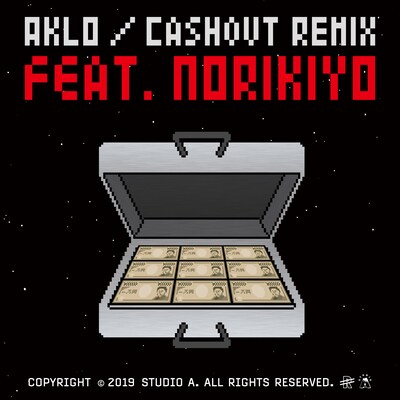 AKLO「Cash Out（Remix） ［feat. NORIKIYO］」配信ジャケット