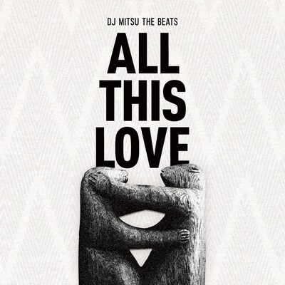 DJ Mitsu the Beats「ALL THIS LOVE」収録曲