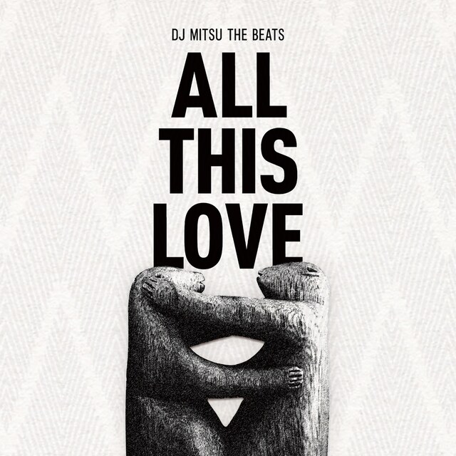DJ Mitsu the Beats「ALL THIS LOVE」収録曲