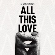 DJ Mitsu the Beats「ALL THIS LOVE」ジャケット