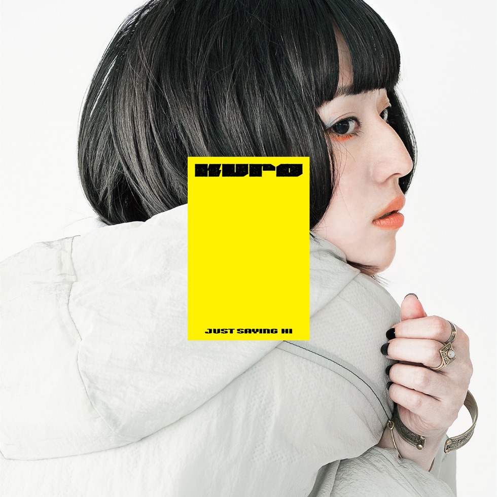 Kuro「JUST SAYING HI」ジャケット