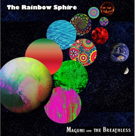 MAGUMI AND THE BREATHLESS「The Rainbow Sphire」ジャケット