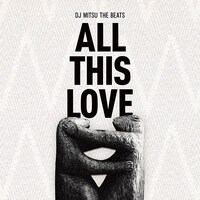 DJ Mitsu the Beats「ALL THIS LOVE」ジャケット