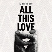 DJ Mitsu the Beats「ALL THIS LOVE」ジャケット