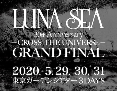 LUNA SEA「LUNA SEA 30th Anniversary -CROSS THE UNIVERSE- GRAND FINAL」告知画像
