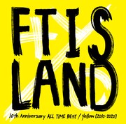 FTISLAND「10th Anniversary ALL TIME BEST / Yellow［2010-2020］」通常盤ジャケット