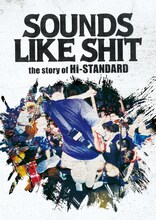 Hi-STANDARD「SOUNDS LIKE SHIT : the story of Hi-STANDARD」ジャケット