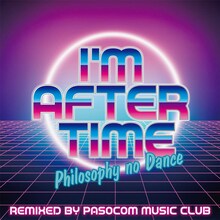 フィロソフィーのダンス「アイム・アフター・タイム Remixed by パソコン音楽クラブ」配信ジャケット