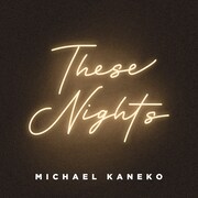 Michael Kaneko「These Nights」配信ジャケット