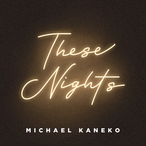 Michael Kaneko「These Nights」配信ジャケット
