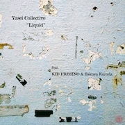 Yasei Collective「Liquid feat.KID FRESINO&Takuya Kuroda」配信ジャケット