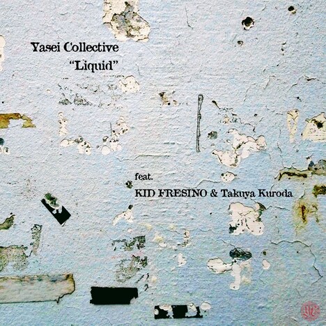 Yasei Collective「Liquid feat.KID FRESINO&Takuya Kuroda」配信ジャケット