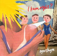 ayutthaya「I know, right?」ジャケット