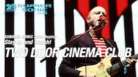 「SUMMER SONIC 2019 Replay：Stay-in and Watch!」Two Door Cinema Club