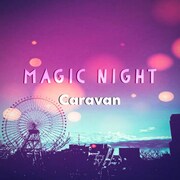 Caravan「Magic Night」ジャケット
