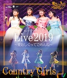 カントリー・ガールズ「カントリー・ガールズ ライブ2019 ~愛おしくってごめんね~」BDジャケット