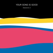 YOUR SONG IS GOOD「Sessions 2」ジャケット