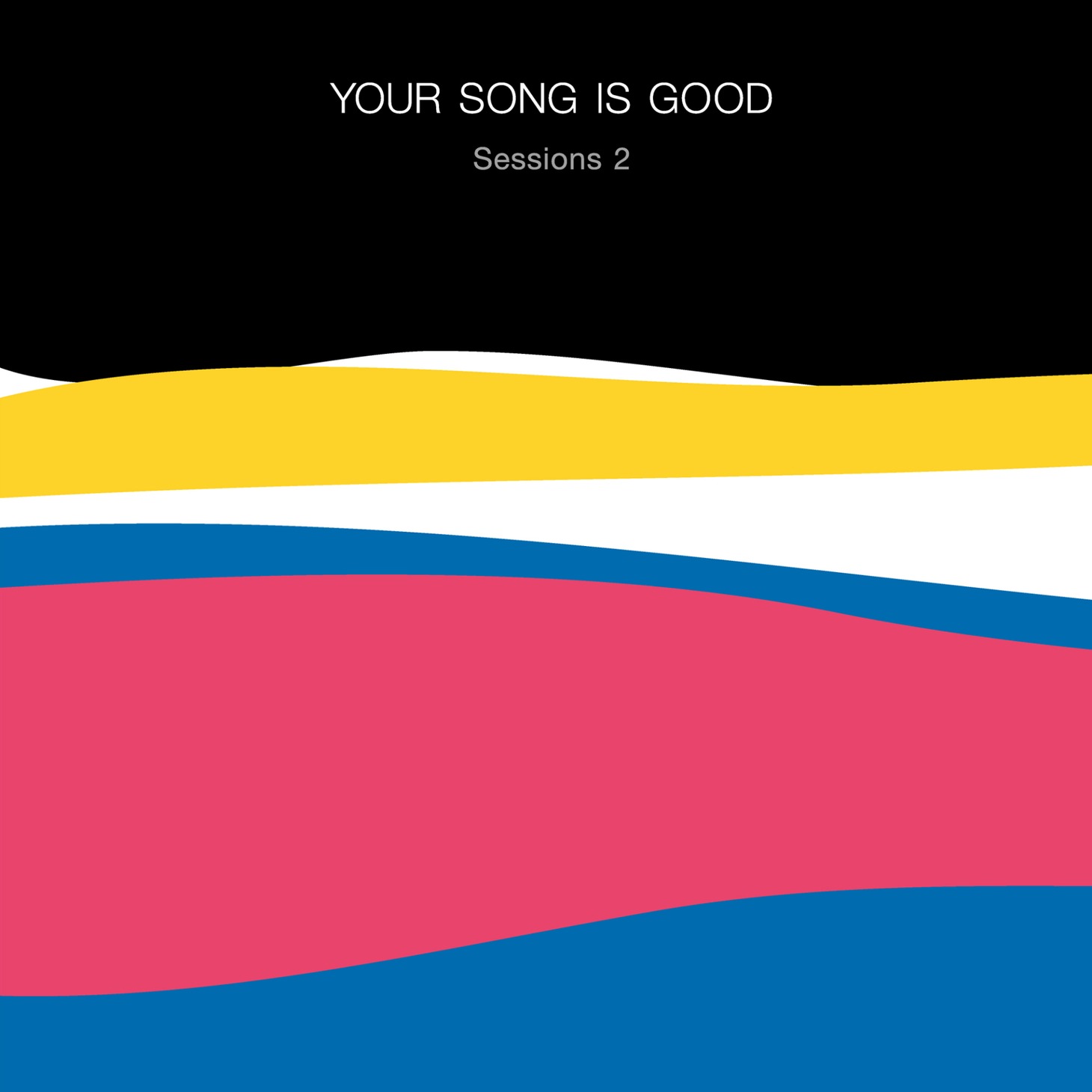 YOUR SONG IS GOOD「Sessions 2」ジャケット