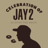 DJ Mitsu the Beats「Celebration of Jay 2」ジャケット