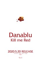 Danablu「Kill me Red」告知用ポスタービジュアル